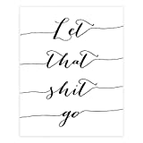 Let That Sh-it Go Art Print - Unframed - 8x10 | Motivational Wall Art