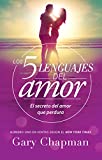 Los 5 lenguajes del amor: El secreto del amor que perdura (Spanish Edition)