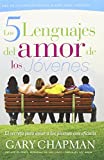 Los 5 lenguajes del amor de los jovenes / The Five Love Languages for Teens (Spanish Edition)