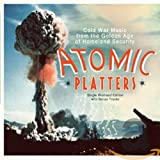 Atomic Platters: Cold War Music from Golden Age