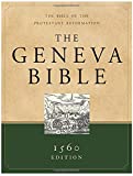 The Geneva Bible: The Bible of the Protestant Reformation