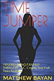 TIME JUMPER: MINDBLOWING FANTASY THRILLER! - A.C. Crispin, New York Times bestseller