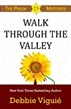 Walk Through the Valley (Psalm 23 Mysteries Book 8)