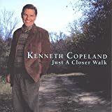 Just a Closer Walk By Kenneth Copeland (1999-03-23)