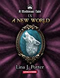 A New World: A Strong Woman in the Middle Ages (A Medieval Tale Book 9)