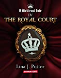 The Royal Court: A Strong Woman in the Middle Ages (A Medieval Tale Book 4)