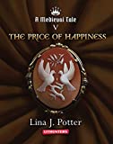 The Price of Happiness: A Strong Woman in the Middle Ages (A Medieval Tale Book 5)