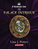 Palace Intrigue: A Strong Woman in the Middle Ages (A Medieval Tale Book 3)