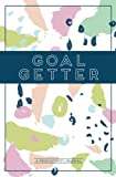 Goal Getter (A Productivity Journal): A Daily Goal Setting Planner and Organizer with Inspirational and Motivational Quotes