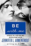 Be with Me: A Novel (Wait For You Book 3)