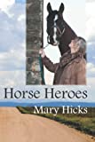 Horse Heroes: How They Save Us
