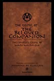 The Gospel of the Beloved Companion: The Complete Gospel of Mary Magdalene