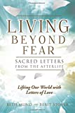 LIVING BEYOND FEAR: SACRED LETTERS FROM THE AFTERLIFE