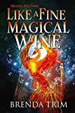 Like a Fine Magical Wine: Paranormal Women's Fiction (Midlife Witchery Book 6)