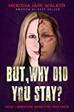 But, Why Did You Stay?: How I Survived Domestic Violence