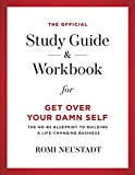 The Official Study Guide & Workbook for Get Over Your Damn Self