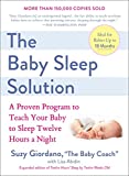 The Baby Sleep Solution: A Proven Program to Teach Your Baby to Sleep Twelve Hours a Night