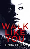 Walk Like You: A gripping mystery and suspense thriller (Chrissy Livingstone Family Crime Drama Stories Book 2)