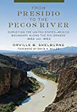From Presidio to the Pecos River: Surveying the United States–Mexico Boundary along the Rio Grande, 1852 and 1853