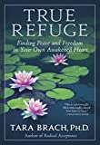 True Refuge: Finding Peace and Freedom in Your Own Awakened Heart