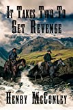 It Takes Two to Get Revenge: A Historical Western Adventure Book