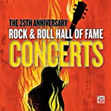 The 25th Anniversary Rock & Roll Hall Of Fame Concerts [Explicit]