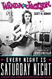 Every Night Is Saturday Night: A Country Girl's Journey To The Rock & Roll Hall of Fame: A Country Girl's Journey To The Rock & Roll Hall of Fame