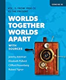 Worlds Together, Worlds Apart: A History of the World from the Beginnings of Humankind to the Present (Concise Third Edition) (Vol. 2)