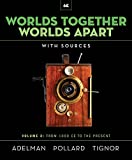 Worlds Together, Worlds Apart: A History of the World from the Beginnings of Humankind to the Present (Sixth Edition)