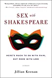 Sex with Shakespeare: Here's Much to Do with Pain, but More with Love