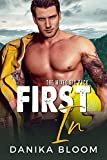 First In: A steamy, small-town firefighter romance (The Mixed Six-Pack)
