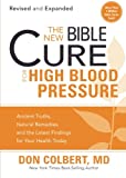 The New Bible Cure for High Blood Pressure: Ancient Truths, Natural Remedies, and the Latest Findings for Your Health Today