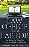 Law Office on a Laptop, Second Edition: How to Set Up Your Own Successful Mobile Law Practice