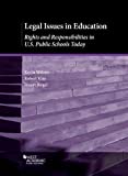 Legal Issues in Education: Rights and Responsibilities in U.S. Public Schools Today (Higher Education Coursebook)