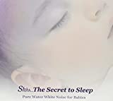 Shhh... The Secret To Sleep! Natural White Noise From The Purest Waters In The World