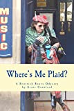 Where's Me Plaid?: A Scottish Roots Odyssey