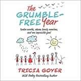 The Grumble-Free Year: Twelve Months, Eleven Family Members, and One Impossible Goal