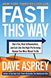 Fast This Way: How to Lose Weight, Get Smarter, and Live Your Longest, Healthiest Life with the Bulletproof Guide to Fasting (Bulletproof, 6)