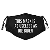 This Mask is As Useless As Joe Biden Fashion Face Mask Adjustable Washable Reusable Balaclava Mouth Cover Unisex Black