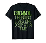 CBD Oil Changing Lives One Drop At A Time Shirt Dealer Gift T-Shirt