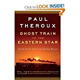 Ghost Train to the Eastern Star: On the Tracks of the Great Railway Bazaar by Theroux, Paul (2009) Paperback