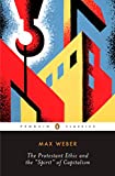 The Protestant Ethic and the Spirit of Capitalism: and Other Writings (Penguin Twentieth-Century Classics)