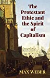 The Protestant Ethic and the Spirit of Capitalism (Economy Editions)