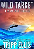 Wild Target: A Coastal Caribbean Adventure (Tyson Wild Thriller Book 36)