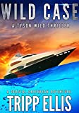 Wild Case: A Coastal Caribbean Adventure (Tyson Wild Thriller Book 10)