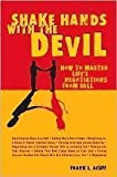 Shake Hands with the Devil: How to Master Life's Negotiations from Hell