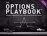 The Options Playbook, Expanded 2nd Edition: Featuring 40 strategies for bulls, bears, rookies, all-stars and everyone in between.