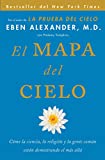 El Mapa del cielo: Cómo la ciencia, la religión y la gente común están demostrando el más allá (Spanish Edition)
