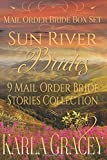 Mail Order Bride Box Set - Sun River Brides - 9 Mail Order Bride Stories Collection: Clean and Wholesome Historical Western Romance Box Set Bundle