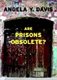 Are Prisons Obsolete? by Angela Y. Davis Uitgawe and Revised and Updated to Include New Develop and B edition (Textbook ONLY, Paperback )